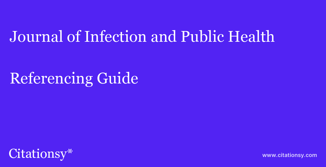 cite Journal of Infection and Public Health  — Referencing Guide